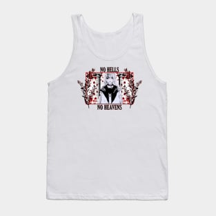 No Hells. No Heavens. Tank Top